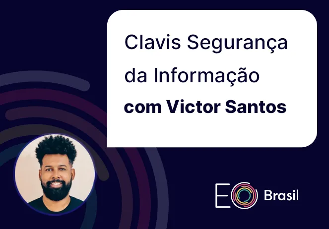 Leia mais sobre o artigo Clavis Segurança da Infromação com Victor Santos