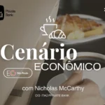 Cenário Econômico com Nicholas McCarthy