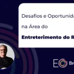Desafios e Oportunidades na Área do Entreterimento do RJ