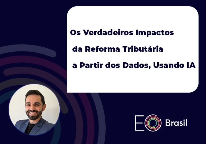 Leia mais sobre o artigo Os Verdadeiros Impactos da Reforma Tributária a Partir dos Dados, Usando IA