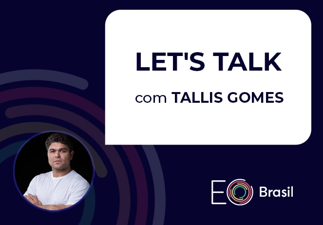 Leia mais sobre o artigo LET’S TALK com TALLIS GOMES